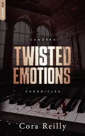 Cora Reilly - The Camorra Chronicles, Tome 2 : Twisted Emotions